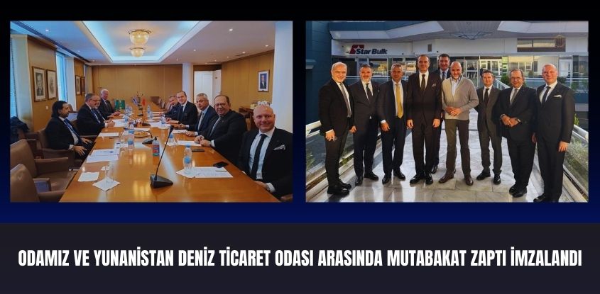 Odamız ve Yunanistan Deniz Ticaret Odası Arasında Mutabakat Zaptı İmzalandı