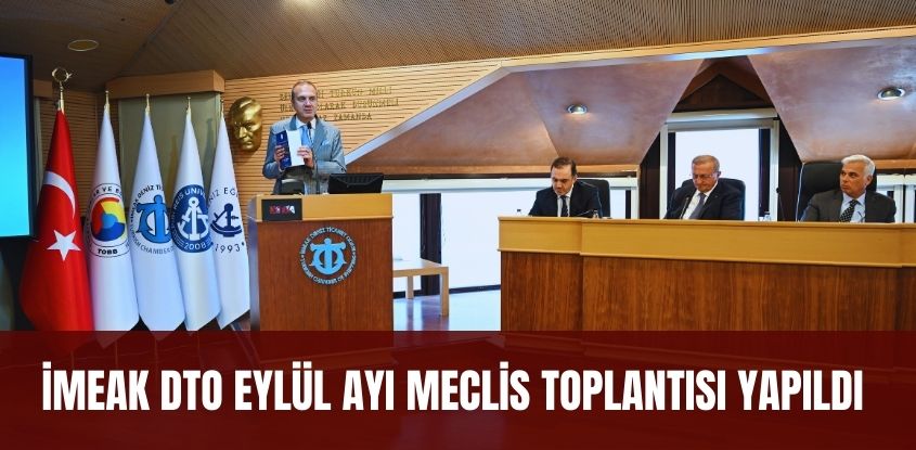 İMEAK Deniz Ticaret Odası Eylül Ayı Meclis Toplantısı Yapıldı 