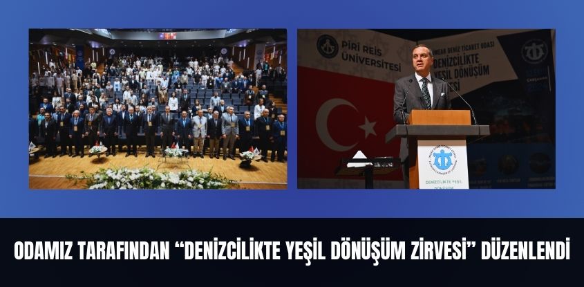 Odamız Tarafından "Denizcilikte Yeşil Dönüşüm Zirvesi" Düzenlendi