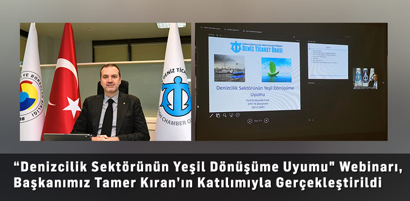 “Denizcilik Sektörünün Yeşil Dönüşüme Uyumu" Webinarı, Başkanımız Tamer Kıran’ın Katılımıyla Gerçekleştirildi